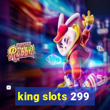 king slots 299